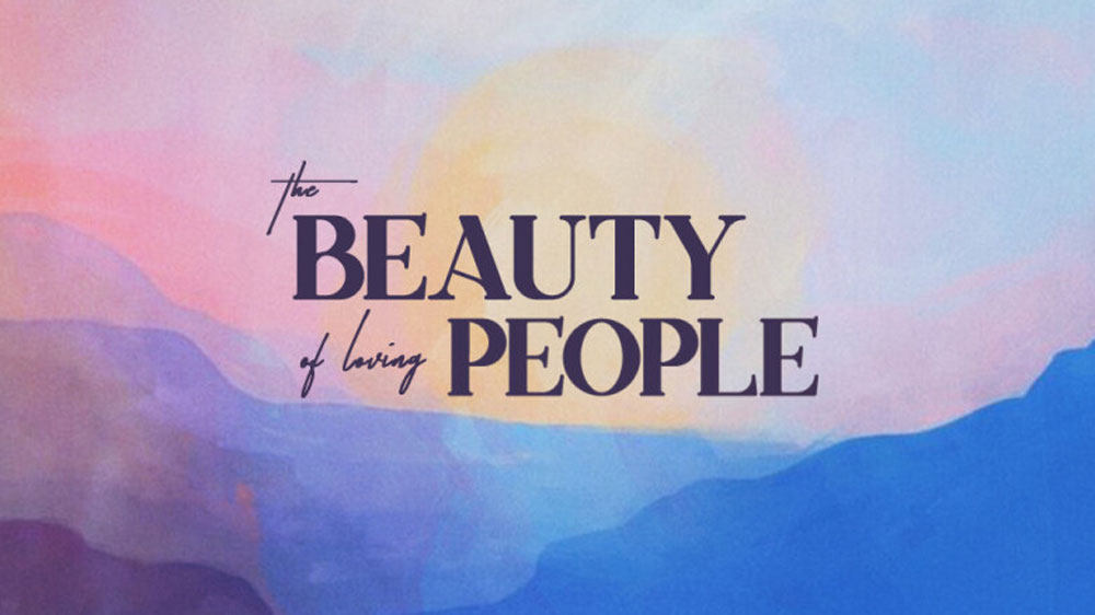 The Beauty of Loving People