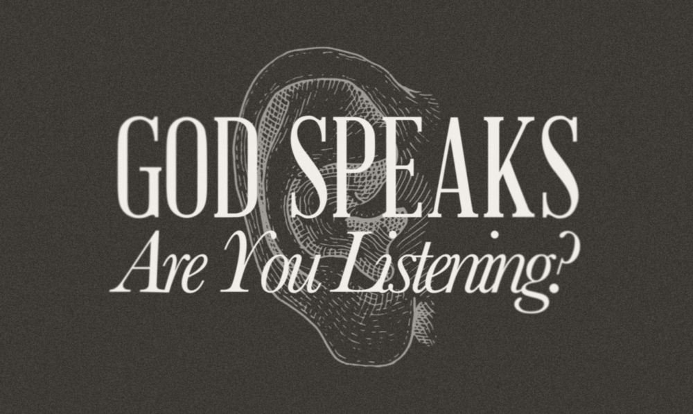 God Speaks. Are you listening?