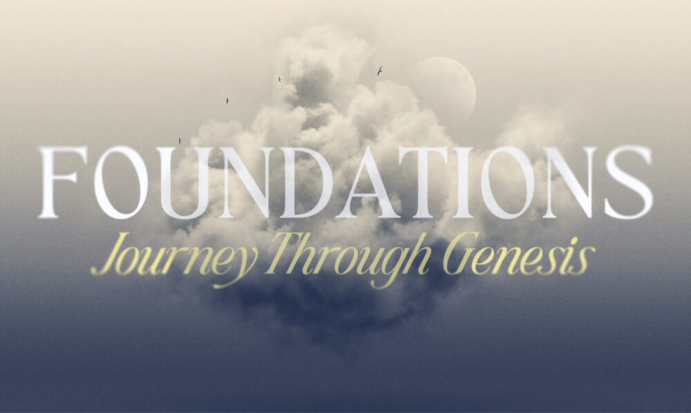 Foundations: A Journey Through Genesis